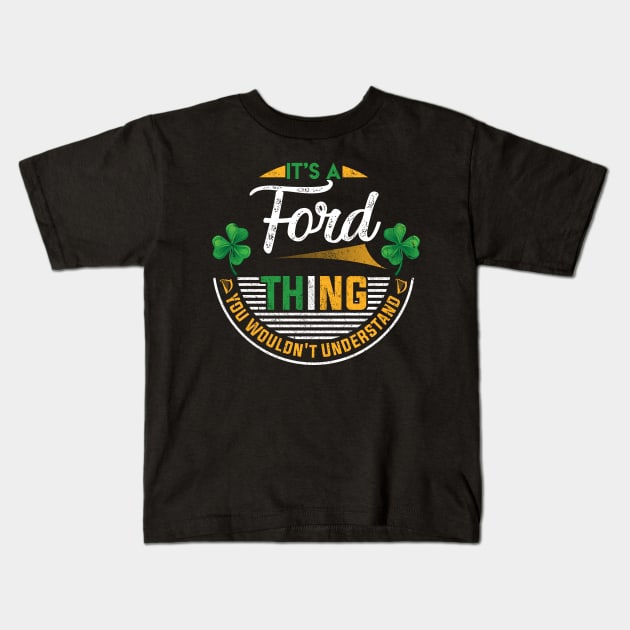 It's A Ford Thing You Wouldn't Understand Kids T-Shirt by Cave Store